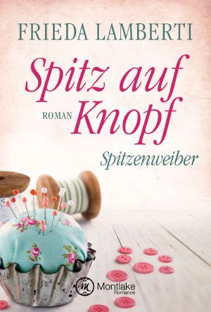 [Spitzenweiber 02] • Spitz auf Knopf